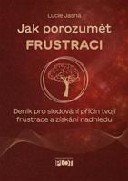 Jak porozumět frustraci - Lucie Jasná