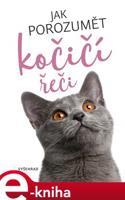 Jak porozumět kočičí řeči - kolektiv
