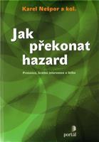 Jak překonat hazard - kol., Karel Nešpor
