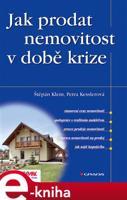 Jak prodat nemovitost v době krize - Štěpán Klein, Petra Kesslerová