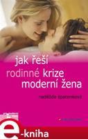 Jak řeší rodinné krize moderní žena - Naděžda Špatenková