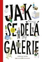 Jak se dělá galerie - Ondřej Chrobák, Rostislav Koryčánek, Martin Vaněk