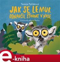Jak se lemur odnaučil šťourat v nose - Tereza Pařízková