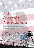 Jak se (ne)stát Američanem - Mirek Katzl