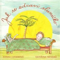 Jak se zdraví sluníčko - Hana Luhanová, Kateřina Mesdag