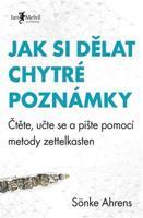 Jak si dělat chytré poznámky - Sönke Ahrens