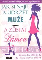 Jak si najít a udržet muže a zůstat dámou