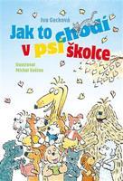 Jak to chodí v psí školce - Iva Gecková