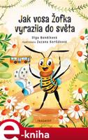 Jak vosa Žofka vyrazila do světa - Olga Bendíková