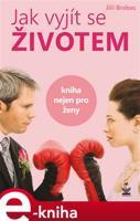 Jak vyjít se životem - Jiří Brabec