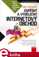 Jak vytvořit úspěšný a výdělečný internetový obchod - Petra Mikulášková
