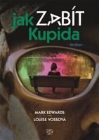 Jak zabít Kupida - Louise Vossová, Mark Edwards