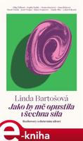 Jako by mě opustila všechna síla - Hana Vaníčková, Linda Bartošová