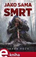 Jako sama smrt - Jakub Hoza