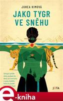 Jako tygr ve sněhu - Juhea Kimová