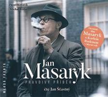 Jan Masaryk-Pravdivý příběh - Pavel Kosatík, Michal Kolář