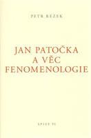 Jan Patočka a věc fenomenologie - Petr Rezek
