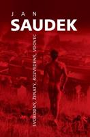 Jan Saudek - Svobodný, ženatý, rozvedený, vdovec