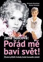 Jana Šulcová: Pořád mě baví svět!. Životní příběh hvězdy české komedie století - Michaela Remešová, Roman Schuster