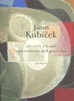 Jánuš Kubíček - Akvarely a kvaše/ Watercolours and gouaches - Jánuš Kubíček