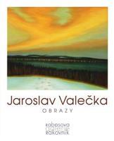 Jaroslav Valečka - Obrazy - Jaroslav Valečka