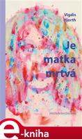 Je matka mrtvá - Vigdis Hjorth