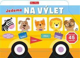 Jedeme na výlet – Obrázková školička pro nejmenší - kol.