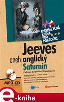 Jeeves aneb anglický Saturnin - Wodehouse Pelham Grenville