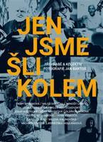 Jen jsme šli kolem - Jiří Hrabě, kol.