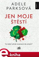 Jen moje štěstí - Adele Parks