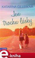 Jen trochu lásky - Katarína Gillerová