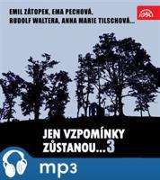 Jen vzpomínky zůstanou....3 Emil Zátopek, Ema Pechová, Rudolf Waltera, Anna Marie Tilschová... - Ladislav Pešek, Jaroslav Mareš, Josef Pehr, František Smolík, Antonín Jedlička, Emil Zátopek, Olga Scheinpflugová, Bohumil Bezouška, Václav Voska, Anna Marie Tilschová, Václav Pilát, Josef Šroubek, Ladislav Ženíšek, Rudolf Walter, Ema Pechová