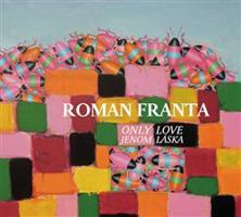 Jenom láska / Only Love - Roman Franta