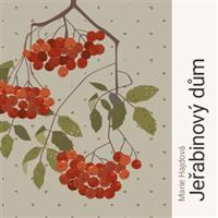 Jeřabinový dům - Marie Hajdová