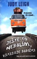 Ještě to nebalím, vzkazuje babička - Judy Leigh