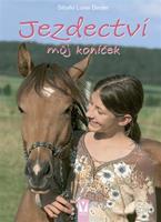 Jezdectví – můj koníček - Sibylle Luise Binderová