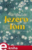 Jezero Tom - Ann Patchettová