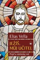 Ježíš, můj Učitel - Elias Vella, Jindra Hubková
