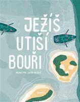 Ježíš utiší bouři - Ivana Pecháčková