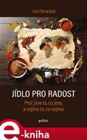 Jídlo pro radost - Eva Ferrarová