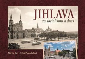 Jihlava za socialismu a dnes