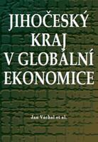 Jihočeský kraj v globální ekonomice - kol., Jan Váchal