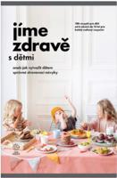 Jíme zdravě s dětmi aneb jak vytvořit dětem správné stravovací návyky