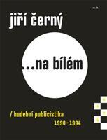 Jiří Černý... na bílém 4 - Jiří Černý