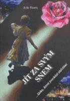 Jít za svým snem. ...láska, která prochází staletími - Julie Pisová