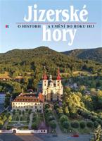 Jizerské hory 4 - O historii a umění do roku 1813