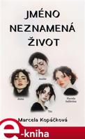 Jméno neznamená život - Marcela Kopáčková