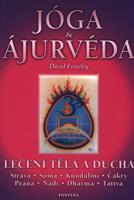 Jóga a ájurvéda - Léčení těla a ducha - David Frawley