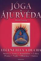 Jóga a ájurvéda - Léčení těla a ducha