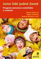 Jsme lidé jedné Země. Metodika prevence xenofobie a rasismu - kol., Blanka Tollarová, Marie Hradečná, Andrea Špirková